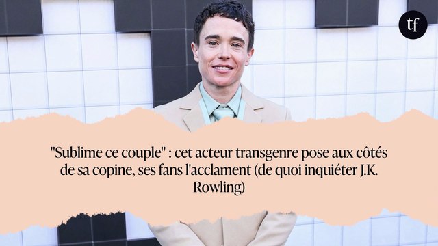 Sublime ce couple : cet acteur transgenre pose aux côtés de sa copine, ses fans l'acclament (de quoi inquiéter J.K. Rowling)