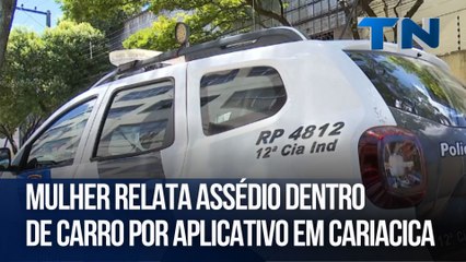 Mulher relata assédio dentro de carro por aplicativo em Cariacica