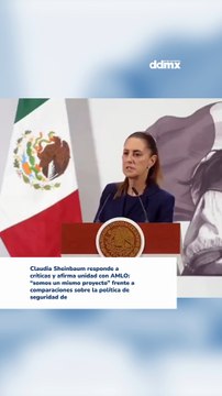 Claudia Sheinbaum responde a críticas y afirma unidad con AMLO: “somos un mismo proyecto”