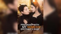 Pregnant With My Nemesis' Brother's Baby