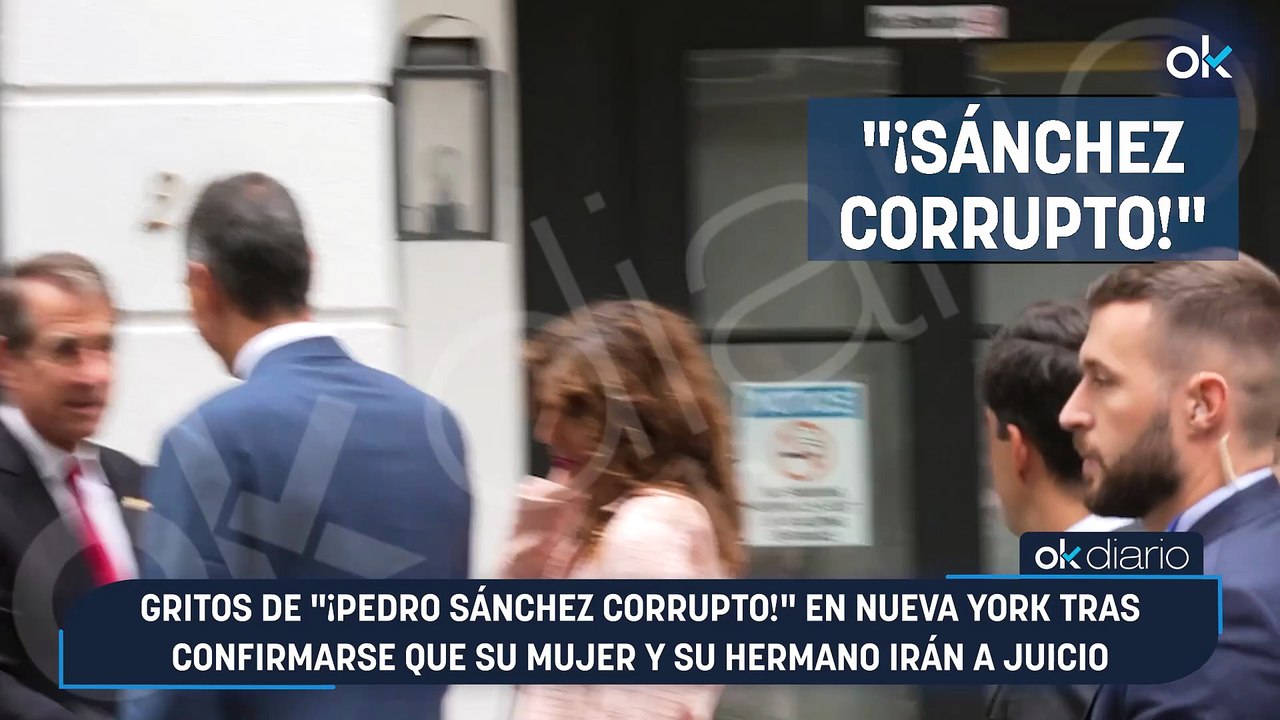 Gritos de "¡Pedro Sánchez corrupto!" en Nueva York tras confirmarse que su mujer y su hermano irán a juicio