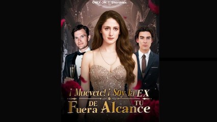 MuéVete! ¡Soy La Ex Fuera De Tu Alcance