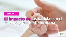 El impacto de las caricias en el cuerpo y la mente humana