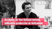 Accidente de Tom Holland detiene millonaria producción de Hollywood