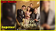 My Three Knight Full Movie