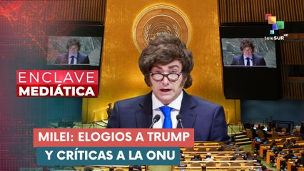 Milei: Elogios a Trump y críticas a la ONU ENCLAVE MEDIÁTICA 24-09-2025