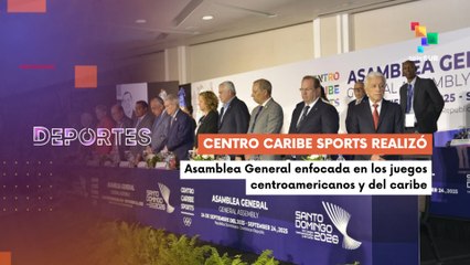 Desarrolló de la agenda de la Asamblea General de Centro Caribe Sports DEPORTES TE LO CUENTO 24-09-2025