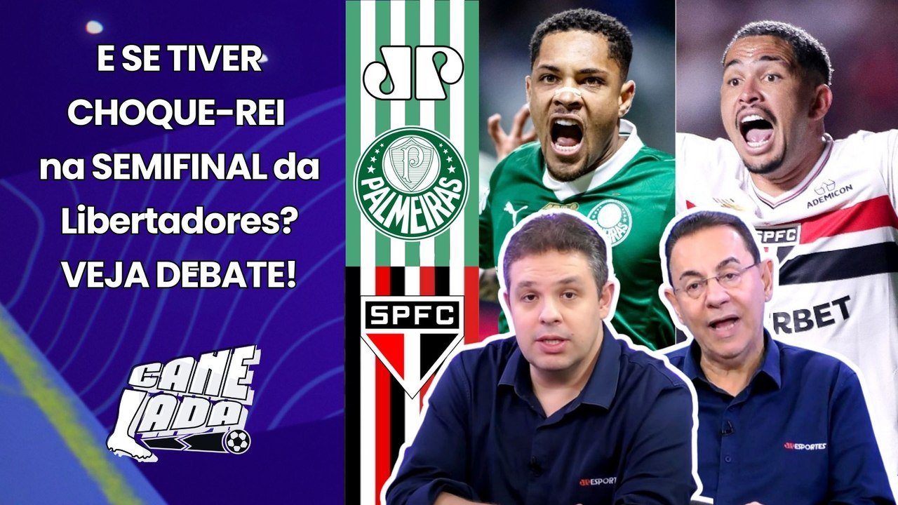 "EU FALO AQUI! Se o Palmeiras PEGAR o São Paulo na SEMI da Libertadores, vai..." OLHA ESSE DEBATE!