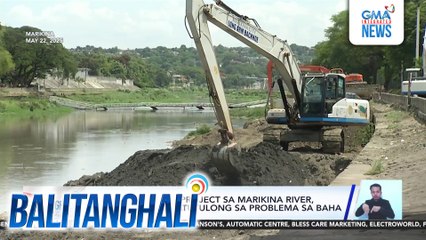 P17.45-B dredging project sa Marikina River, inaasahang makatutulong sa problema sa baha | Balitanghali