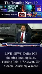 LIVE NEWS: Dallas ICE shooting latest updates, Turning Point USA event, UN General Assembly & more