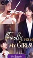 [Eng sub] Finally I Found My Girls! Full Movie #OneND #FullMovie