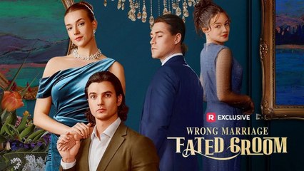 Wrong Marriage Fated Groom (2025) - FULL [Eng Sub] - Reelshort