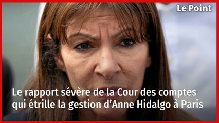 Le rapport sévère de la Cour des comptes qui étrille la gestion d’Anne Hidalgo à Paris