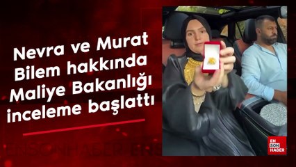 Nevra ve Murat Bilem hakkında Maliye Bakanlığı inceleme başlattı