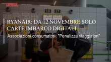 Ryanair dice stop al biglietto cartaceo, dal 12 novembre carta d'imbarco solo digitale: 55 euro di extra costo per chi non ce l'ha