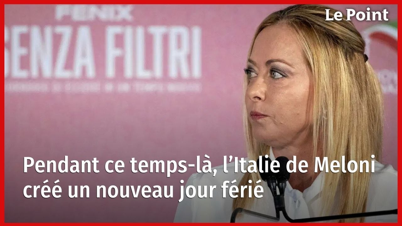 Pendant ce temps-là, l’Italie de Meloni crée un nouveau jour férié