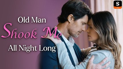OLD SHOOK ME ALL NIGHT LONG - FULL MOVIES ENGLISH SUB