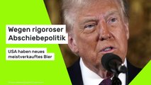 Donald Trump: Wegen rigoroser Abschiebepolitik - USA haben neues meistverkauftes Bier