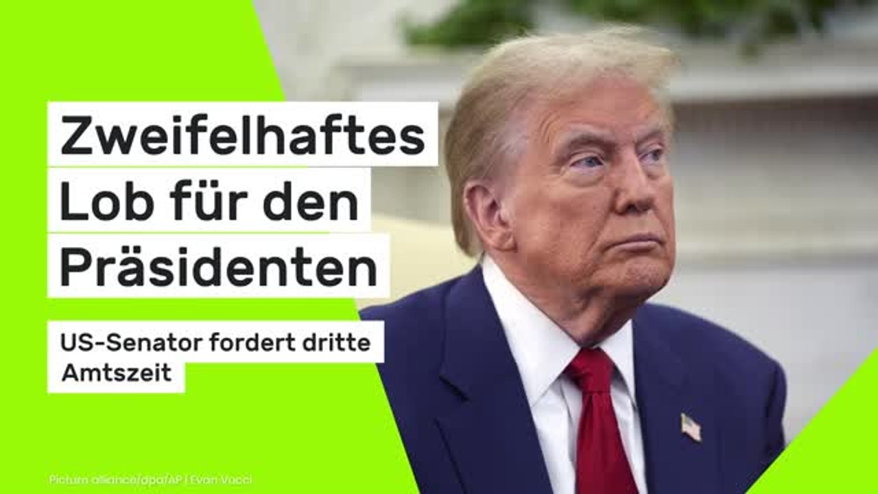 Donald Trump: Zweifelhaftes Lob für den Präsidenten - US-Senator fordert dritte Amtszeit