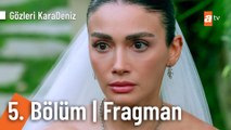 Gözleri KaraDeniz 5. Bölüm Fragman | 
