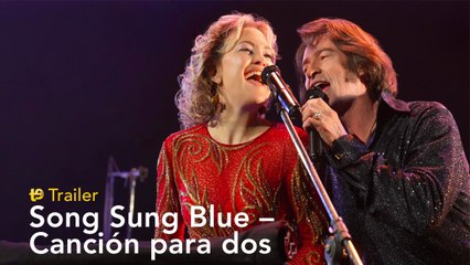 Song Sung Blue – Canción para dos - Trailer español