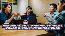Apa Itu Chatham House Rules dalam Diskusi Internasional? Ini Penjelasannya