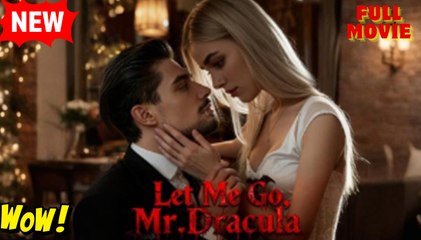 Let Me Go Mr Dracula Full