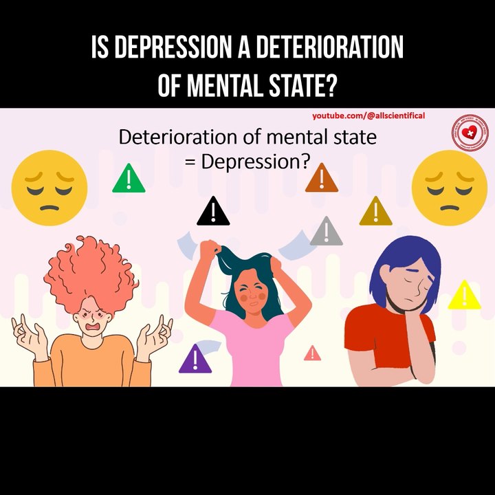Is depression a deterioration of mental state?