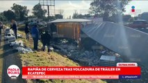Caos en Ecatepec: personas saquean cerveza de tráiler volcado | DPC con Paola Rojas