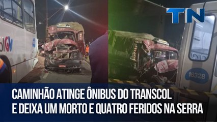 Caminhão atinge ônibus do Transcol e deixa um morto e quatro feridos na Serra