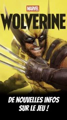 MARVEL’S WOLVERINE - De nouvelles infos sur le jeu !