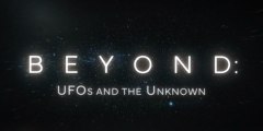 Beyond UFOs And The Unknown  (2024) S01E01 Episode One
