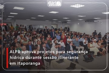ALPB aprova projetos para segurança hídrica durante sessão itinerante em Itaporanga