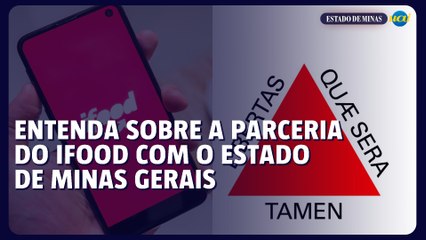 Entenda sobre a parceria do IFOOD com o estado de Minas Gerais