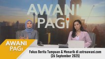 AWANI Pagi: Berita tumpuan & menarik di astroawani.com [26 September 2025]