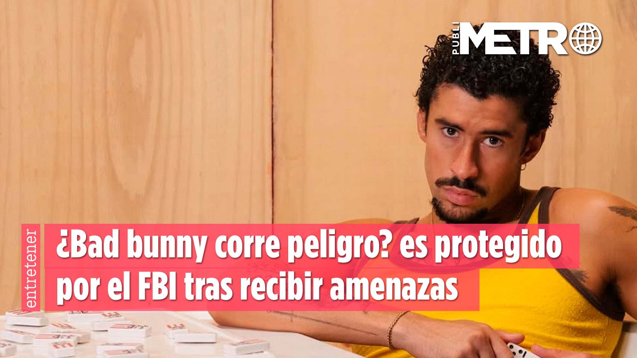 ¿Bad bunny corre peligro? es protegido por el FBI y el Servicio Secreto tras recibir amenazas