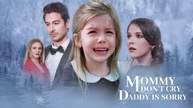 Mommy Don't Cry, Daddy Is Sorry Full Hd