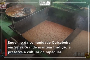 Engenho da comunidade Quixabeira em Serra Grande mantém tradição e preserva a cultura da rapadura