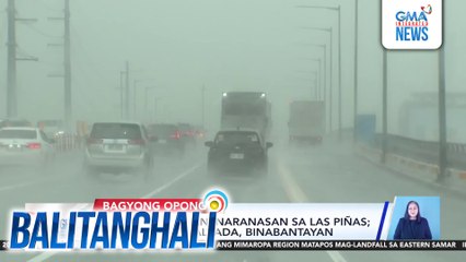Malakas na ulan, naranasan sa Las Piñas mga bahaing kalsada, binabantayan | Balitanghali