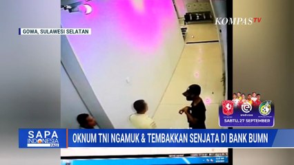 Oknum Prajurit TNI di Gowa Ngamuk dan Tembakkan Senjata ke Bank BUMN | SAPA PAGI