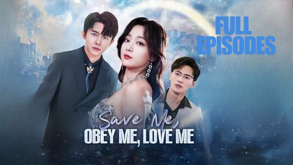 Save Me, Obey Me, Love Me Engsub