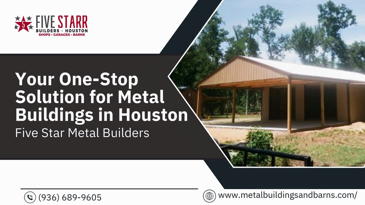 Your One-Stop Solution for Metal Buildings in Houston - Five Star Metal Builders