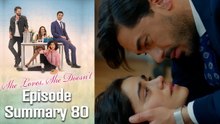 She Loves, She Doesn't - Episode 80 Summary