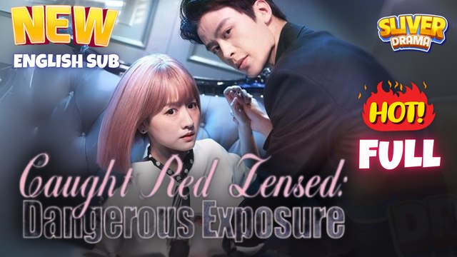 Caught Red Lensed Full Short CDrama I Best Romance Love Hot ShortFilms 2025