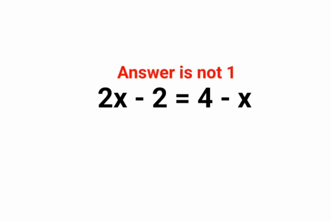 2x-2=4-x Answer is not 1. Many failed! Can you? #math #trending #explore #puzzles #algebra #logicalstation #brainchallenge #math #maths #mathpuzzle