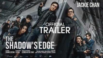 The Shadow's Edge : bande-annonce - Jackie Chan, Action, 2025 vost