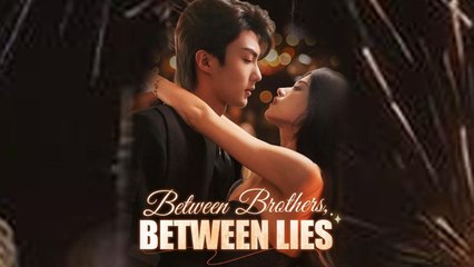 Between Brothers Between Lies - Full Movie