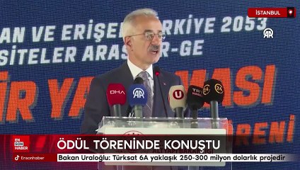 Bakan Uraloğlu: Türksat 6A yaklaşık 250-300 milyon dolarlık projedir