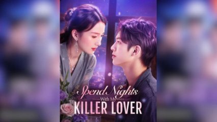 Spend Nights With My Killer Lover - FULL MOVIES ENGLISH SUB