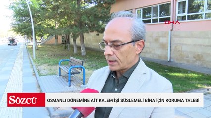 Osmanlı dönemine ait kalem işi süslemeli bina için koruma talebi